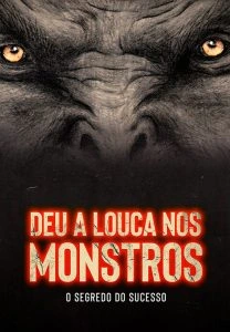 Deu a Louca nos Monstros: O Segredo do Sucesso