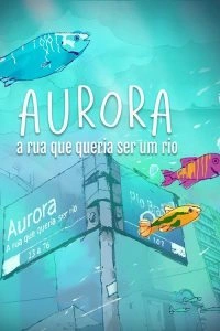 Aurora: A Rua que Queria ser Rio
