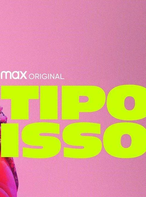 Séries 3 Tipo Isso