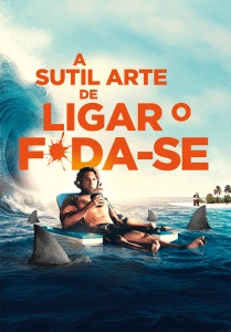 A Sutil Arte de Ligar o F*da-se
