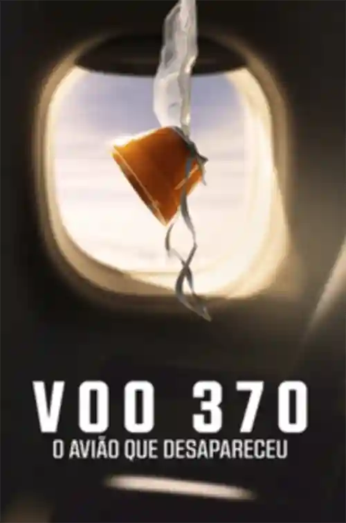 Séries 3 Voo 370: O Avião que Desapareceu