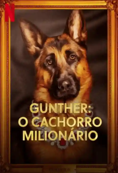 Séries 4 20230320 gunther o cachorro milionario papo de cinema cartaz teaser