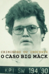 Criminoso ou Inocente: O Caso Big Mäck