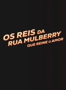 Os Reis da Rua Mulberry: Que Reine o Amor
