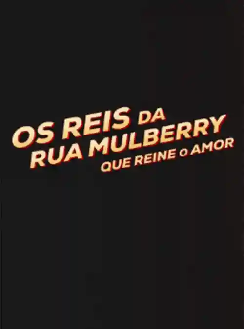 Os Reis da Rua Mulberry: Que Reine o Amor