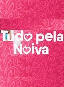 Tudo Pela Noiva