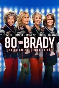 80 For Brady: Quatro Amigas e uma Paixão