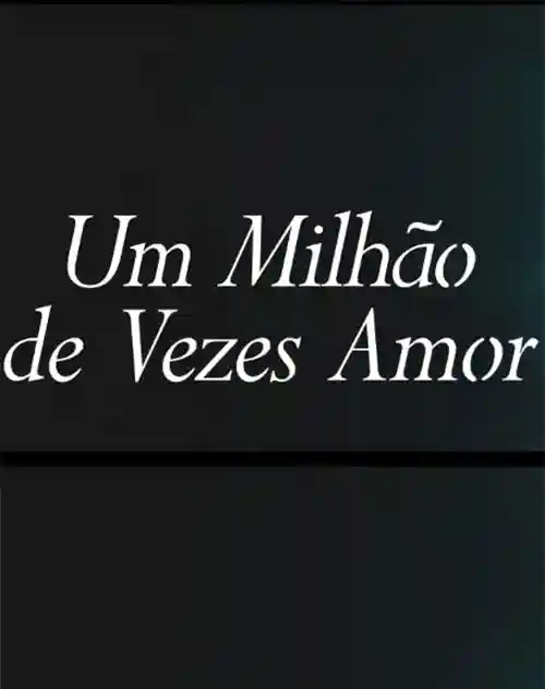 Séries 24 Um Milhão de Vezes Amor