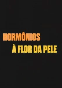 Hormônios à Flor da Pele