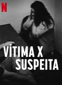 Vítima x Suspeita