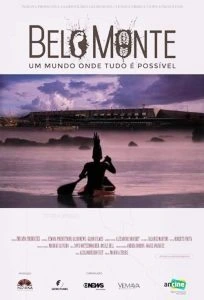 Belo Monte: Um Mundo Onde Tudo é Possível