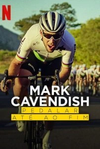 Mark Cavendish: Pedalando Até o Fim