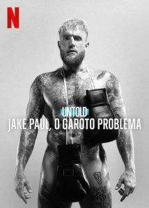 Untold: Jake Paul, O Garoto Problema