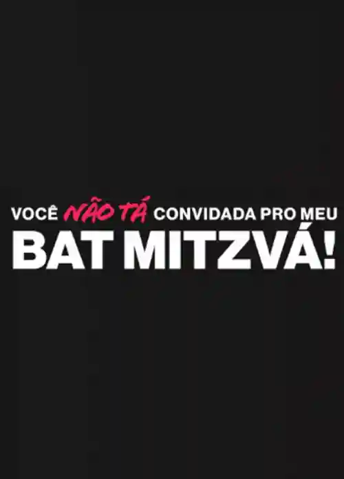 Filmes 11 Você Não Tá Convidada pro Meu Bat Mitzvá!