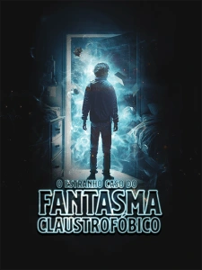 O Estranho Caso do Fantasma Claustrofóbico