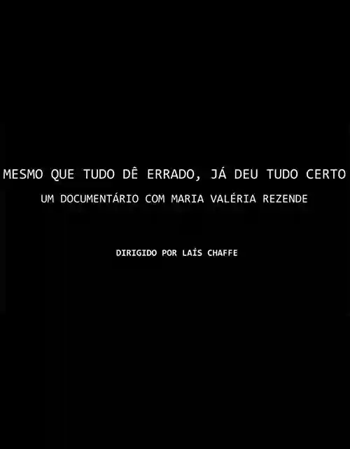 Mesmo que Tudo Dê Errado, Já Deu Certo