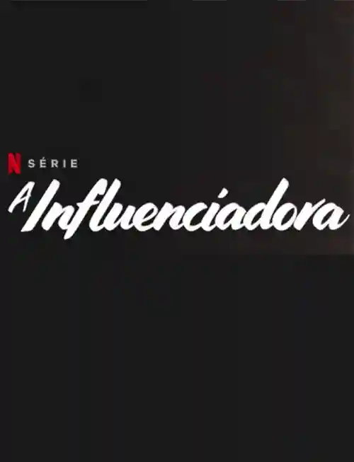Séries 22 A Influenciadora