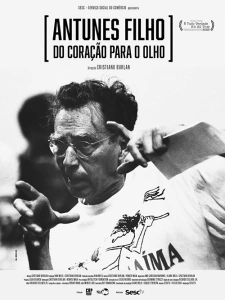 Antunes Filho: Do Coração para o Olho