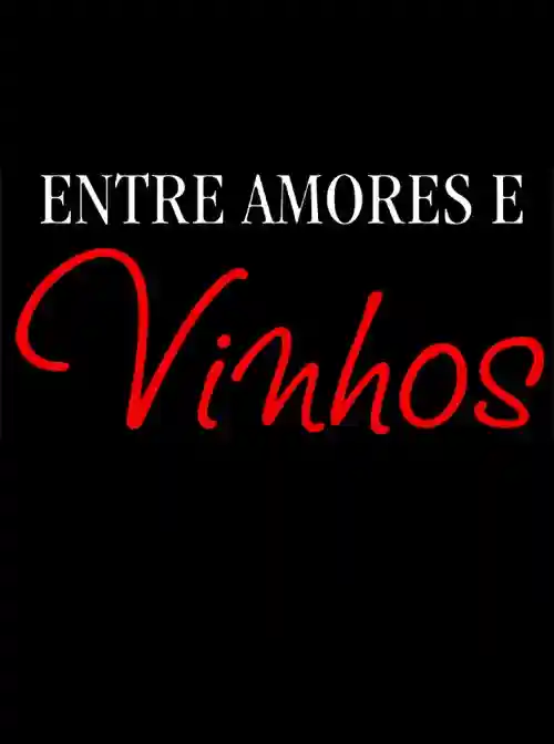 Entre Amores e Vinhos