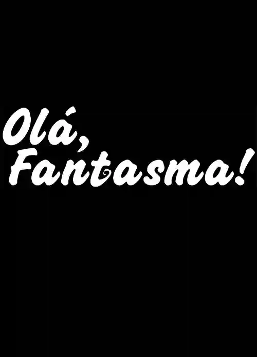 Olá, Fantasma!