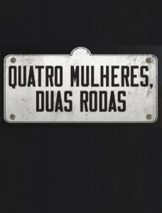 Quatro Mulheres, Duas Rodas