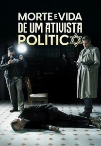 Morte e Vida de um Ativista Político