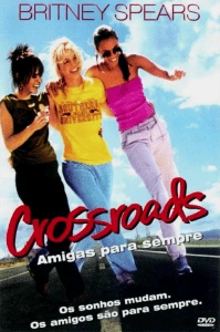 Crossroads: Amigas para Sempre