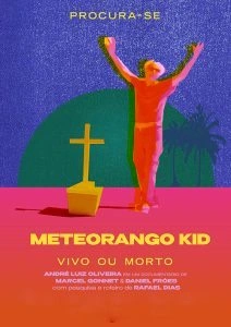 Procura-se Meteorango Kid: Vivo ou Morto