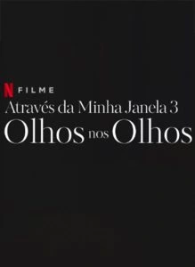 Através da Minha Janela 3: Olhos nos Olhos