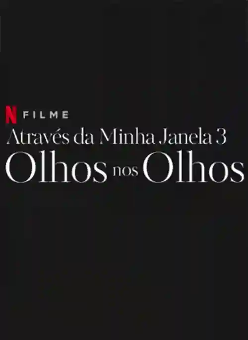 Através da Minha Janela 3: Olhos nos Olhos