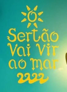 O Sertão Vai Vir ao Mar