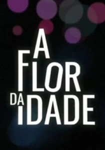 A Flor da Idade
