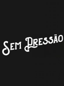 Sem Pressão