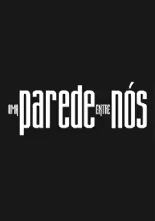 Filmes 19 Uma Parede Entre Nós