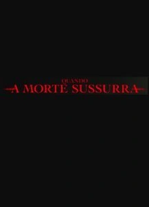 Quando a Morte Sussurra