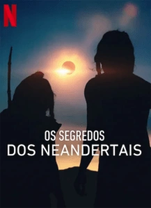 Os Segredos dos Neandertais