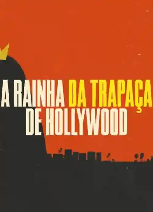 Séries 10 A Rainha da Trapaça de Hollywood