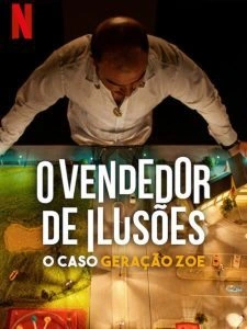 O Vendedor de Ilusões: O Caso Geração Zoe