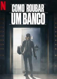 Como Roubar um Banco