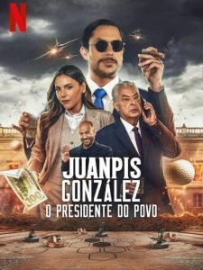 Juanpis González: O Presidente do Povo