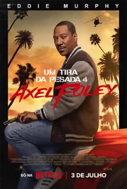Críticas 13 20240702 um tira da pesada 4 axel foley papo de cinema cartaz