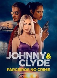 Johnny & Clyde: Parceiros no Crime