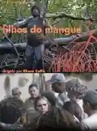 20240726 filhos do mangue papo de cinema cartaz