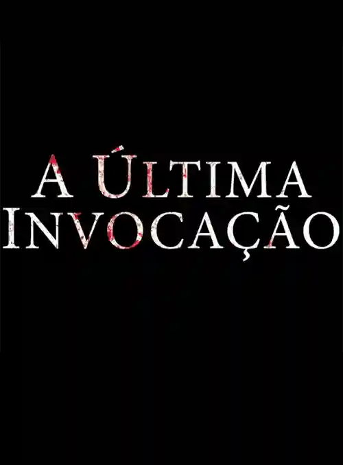 A Última Invocação 14 20240920 a ultima invocacao papo de cinema cartaz