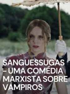 Sanguessugas: Uma Comédia Marxista Sobre Vampiros