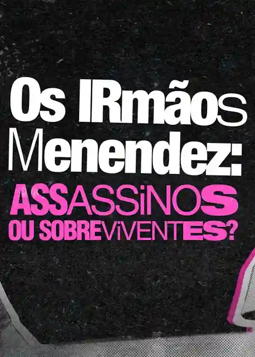 Filmes 12 Os Irmãos Menendez: Assassinos ou Sobreviventes?