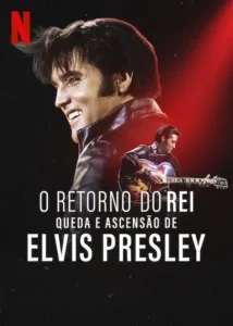 O Retorno do Rei: Queda e Ascensão de Elvis Presley