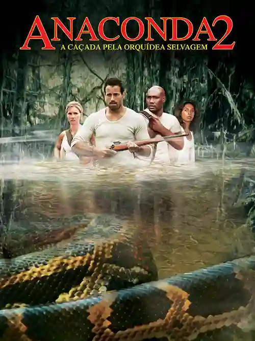 Anaconda 2: A Caçada pela Orquídea Selvagem