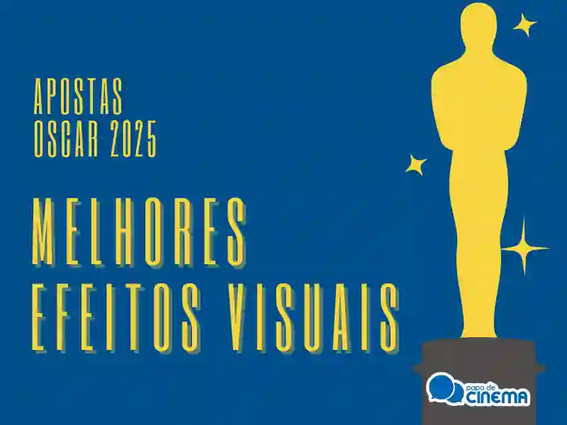 Oscar 2025 :: Apostas para Melhores Efeitos Visuais 9 20250213 apostas oscar 2025 efeitos visuais papo de cinema 800