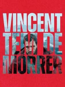 Vincent Tem Que Morrer